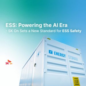 ESS: Powering the AI Era - SK On Sets a New Standard for ESS Safety ...